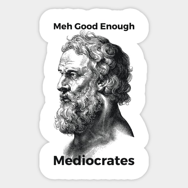 Meh Good Enough Mediocrates Sarcastic Joke Sticker by RedYolk